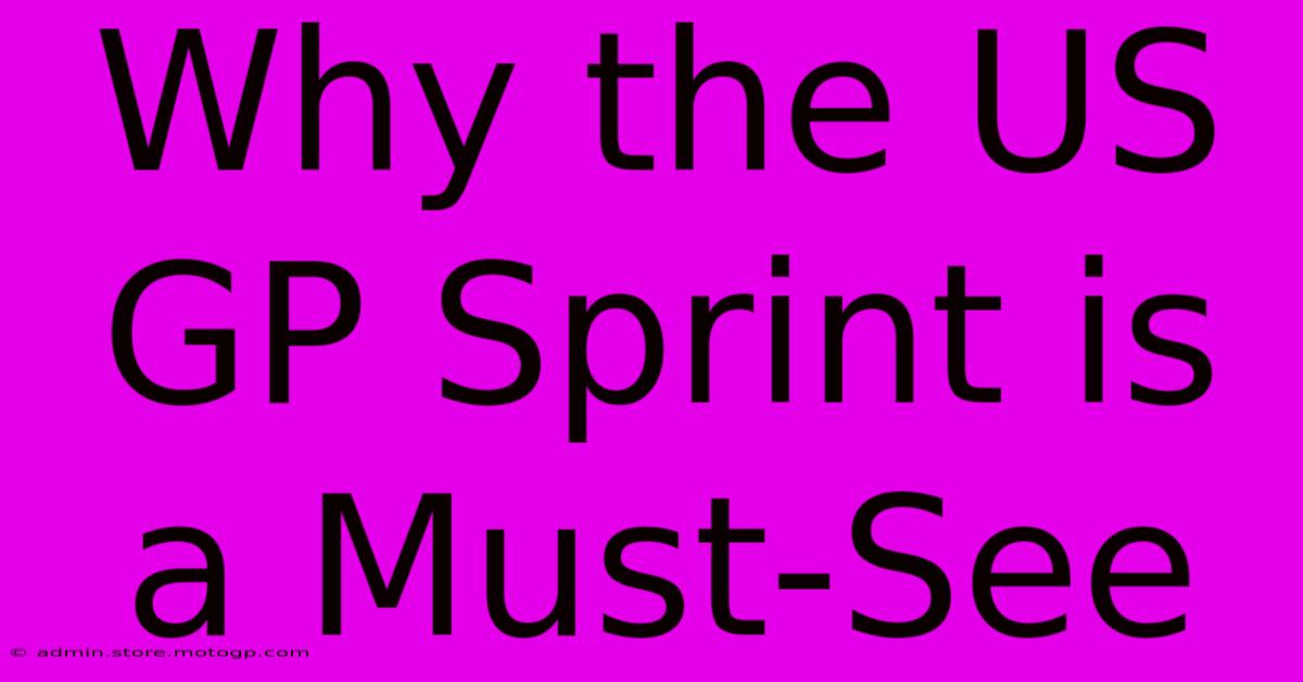 Why The US GP Sprint Is A Must-See