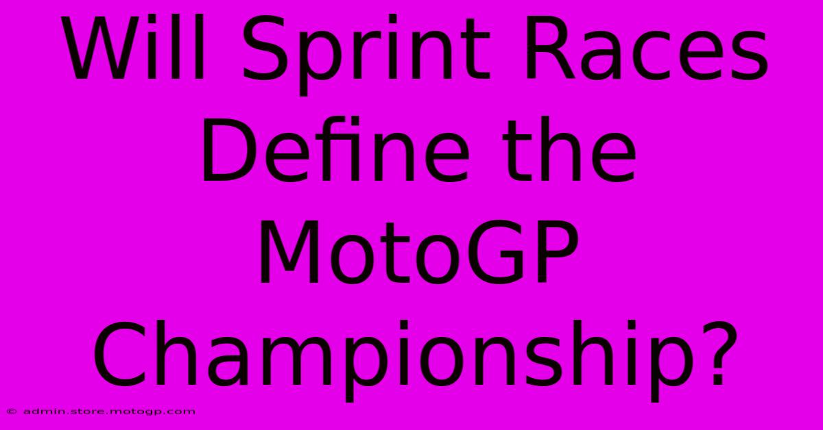 Will Sprint Races Define The MotoGP Championship?