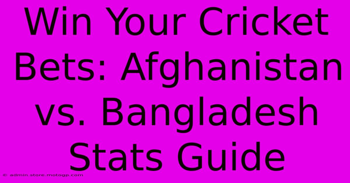 Win Your Cricket Bets: Afghanistan Vs. Bangladesh Stats Guide