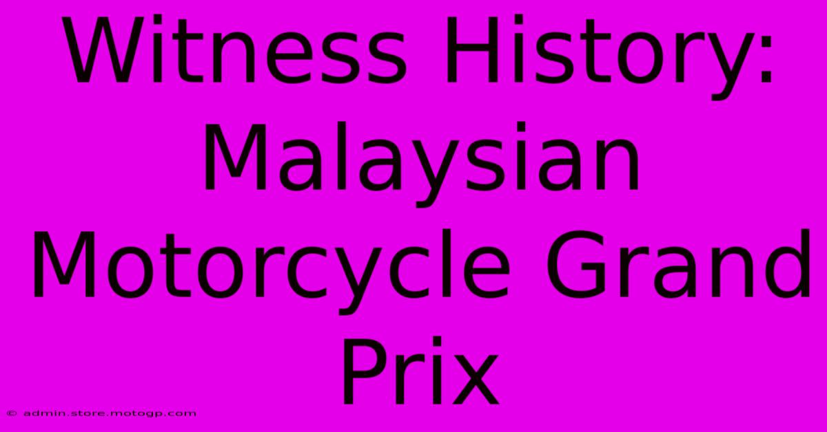 Witness History: Malaysian Motorcycle Grand Prix