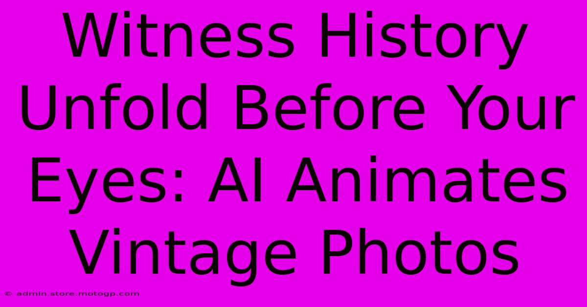 Witness History Unfold Before Your Eyes: AI Animates Vintage Photos