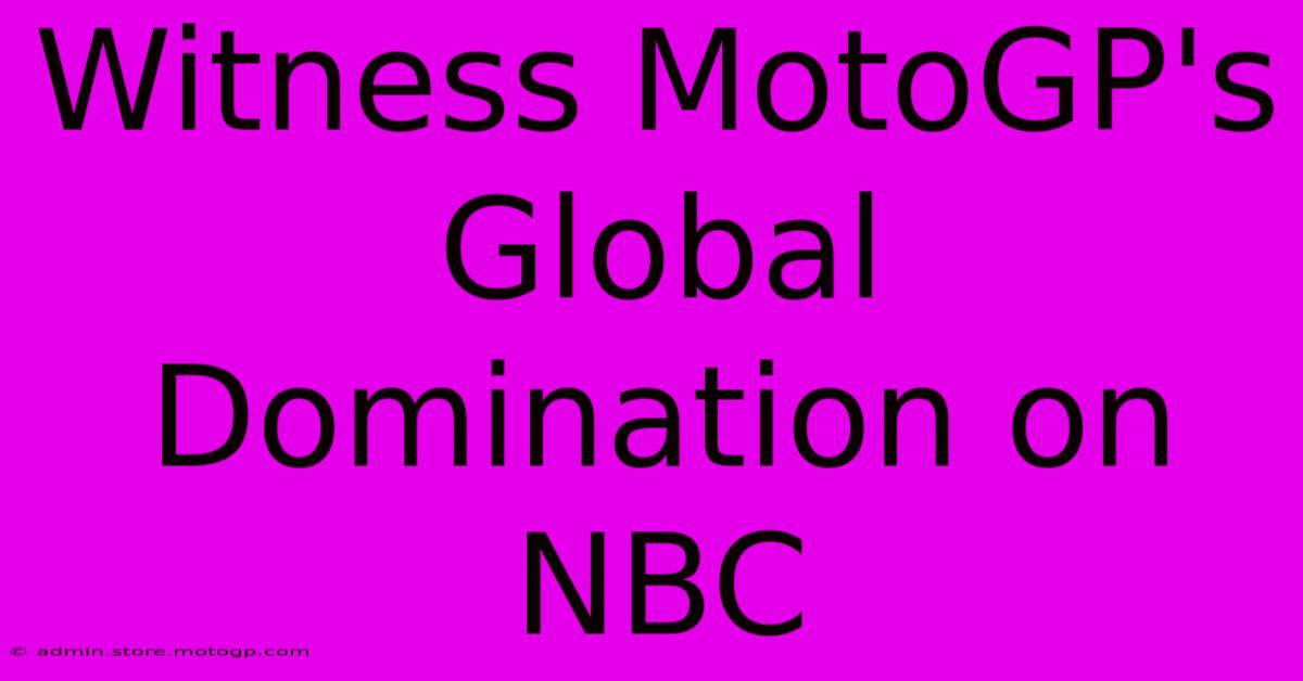 Witness MotoGP's Global Domination On NBC