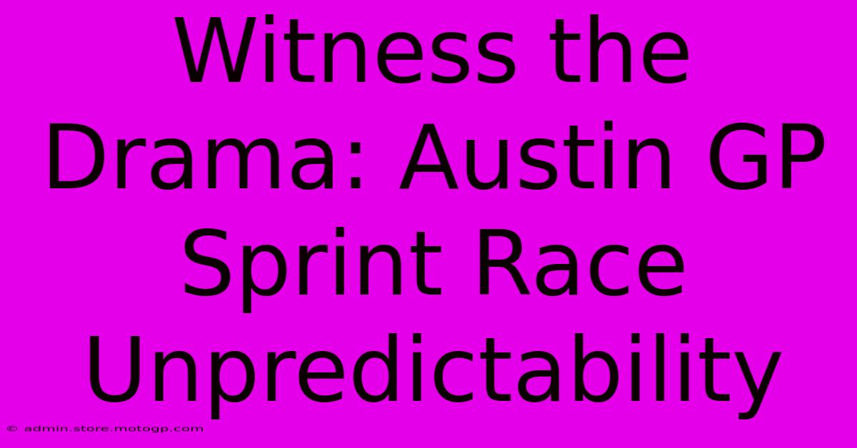 Witness The Drama: Austin GP Sprint Race Unpredictability