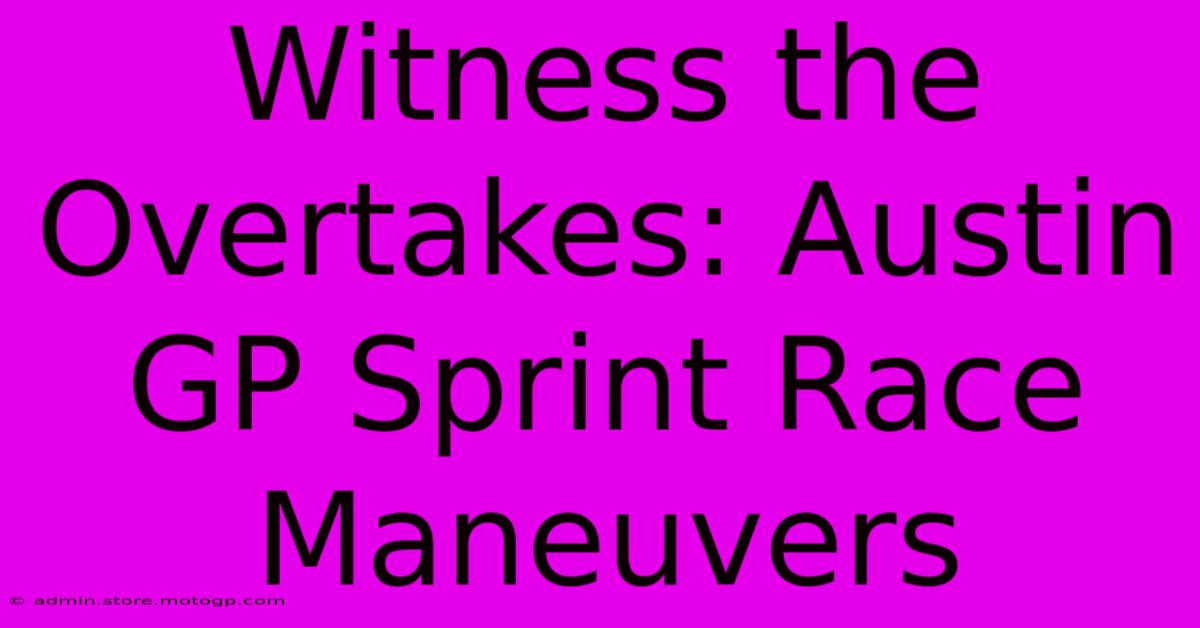 Witness The Overtakes: Austin GP Sprint Race Maneuvers