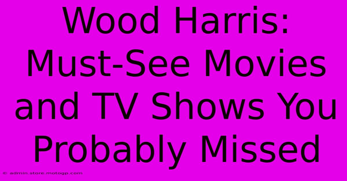 Wood Harris: Must-See Movies And TV Shows You Probably Missed