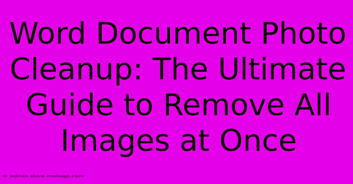 Word Document Photo Cleanup: The Ultimate Guide To Remove All Images At Once