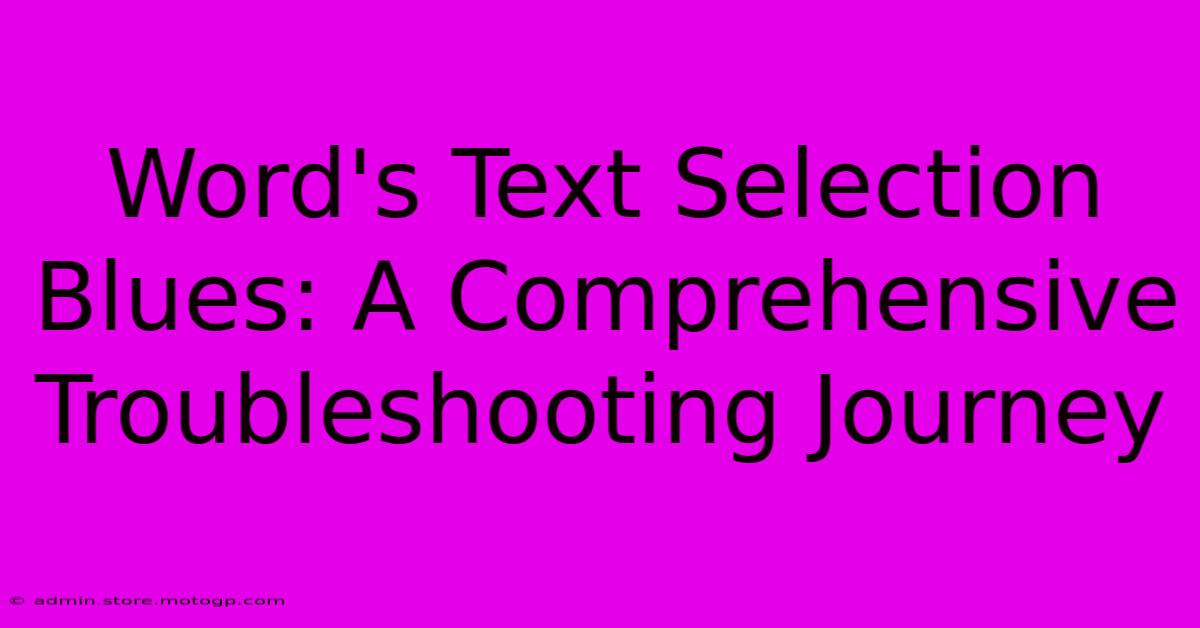 Word's Text Selection Blues: A Comprehensive Troubleshooting Journey