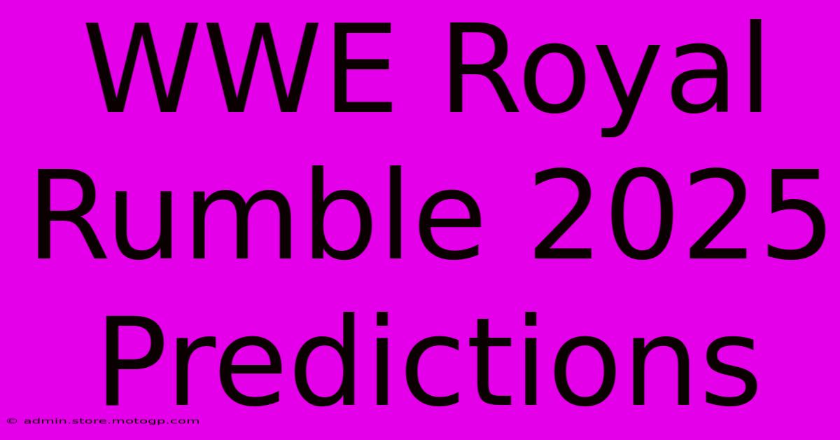 WWE Royal Rumble 2025 Predictions