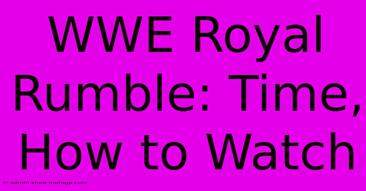 WWE Royal Rumble: Time, How To Watch