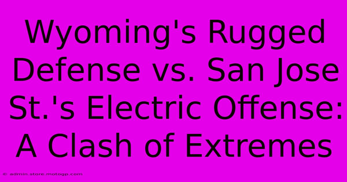 Wyoming's Rugged Defense Vs. San Jose St.'s Electric Offense: A Clash Of Extremes