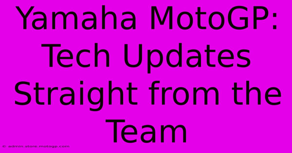 Yamaha MotoGP: Tech Updates Straight From The Team