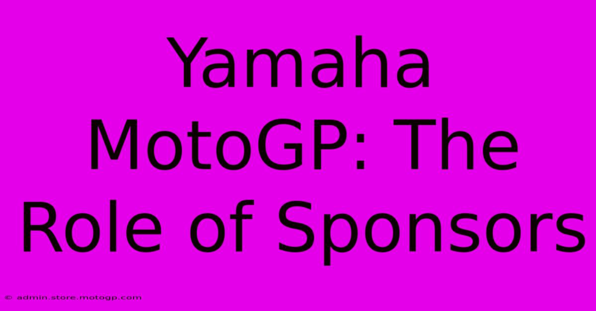 Yamaha MotoGP: The Role Of Sponsors