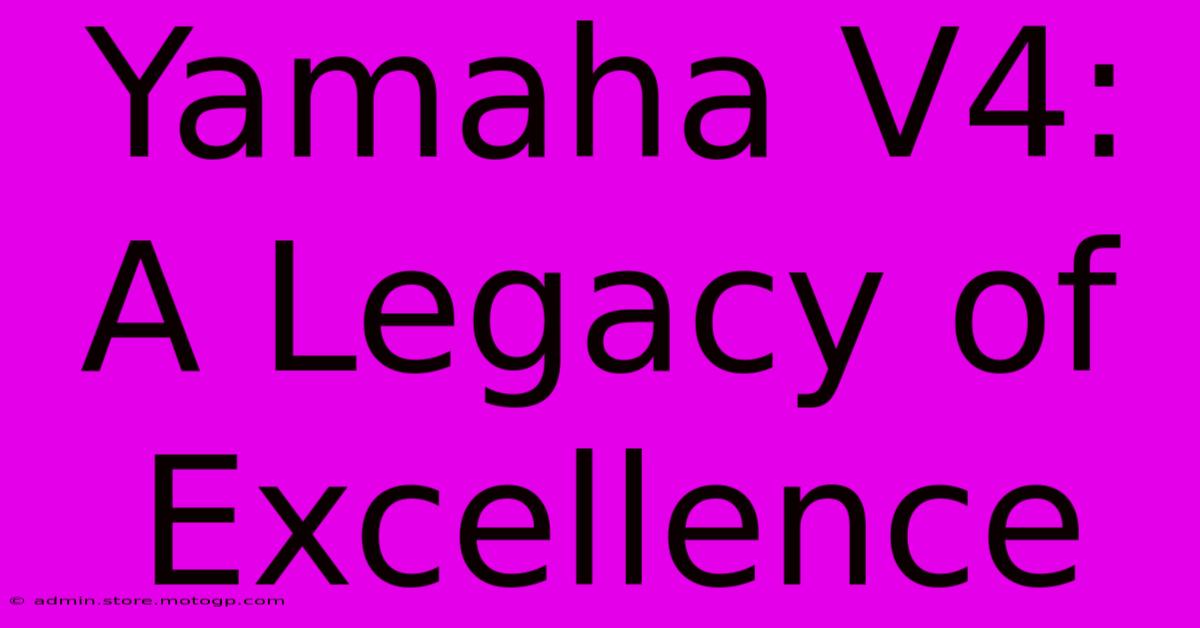 Yamaha V4:  A Legacy Of Excellence