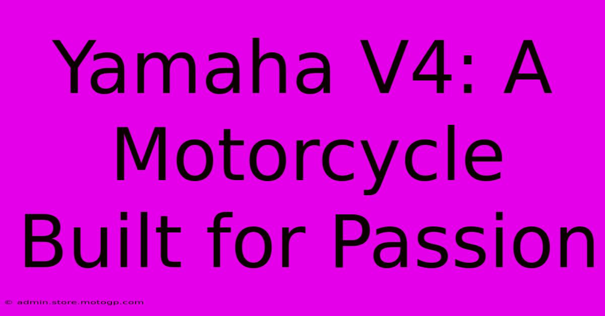 Yamaha V4: A Motorcycle Built For Passion