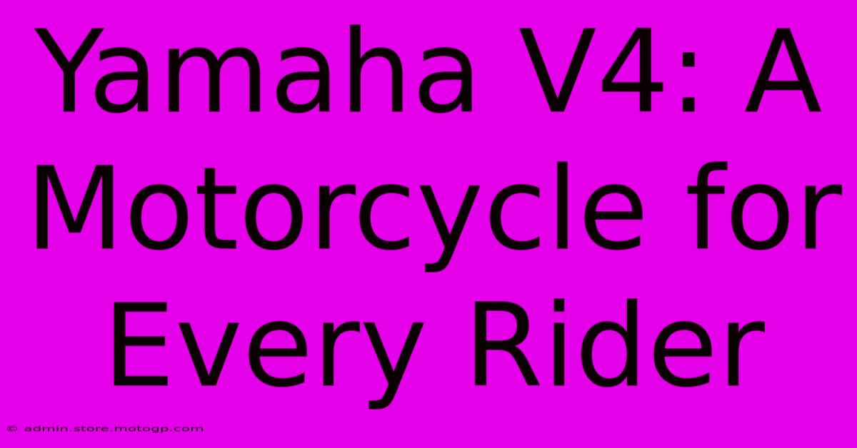 Yamaha V4: A Motorcycle For Every Rider