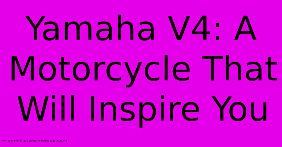 Yamaha V4: A Motorcycle That Will Inspire You