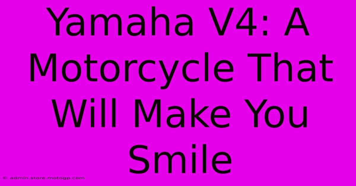 Yamaha V4: A Motorcycle That Will Make You Smile