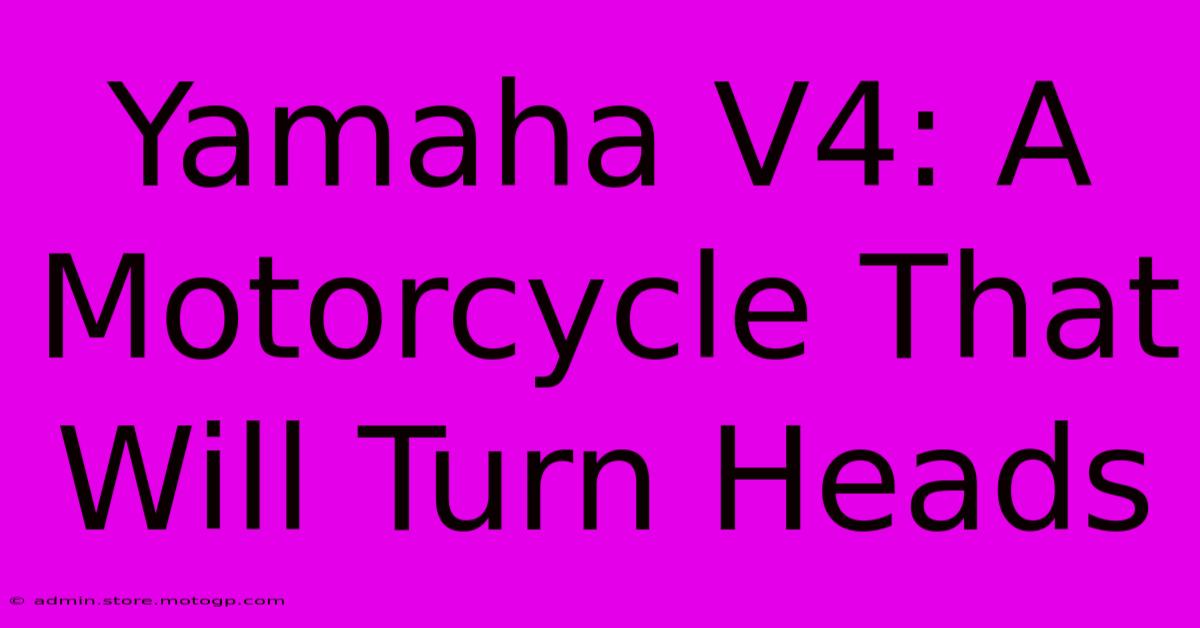 Yamaha V4: A Motorcycle That Will Turn Heads