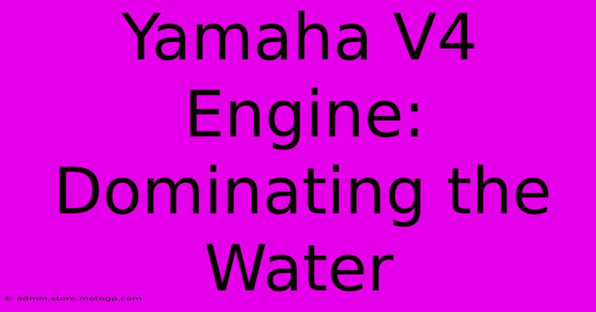 Yamaha V4 Engine: Dominating The Water