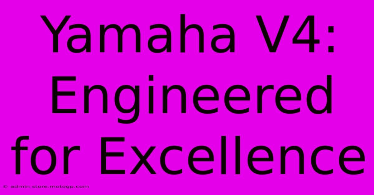 Yamaha V4: Engineered For Excellence