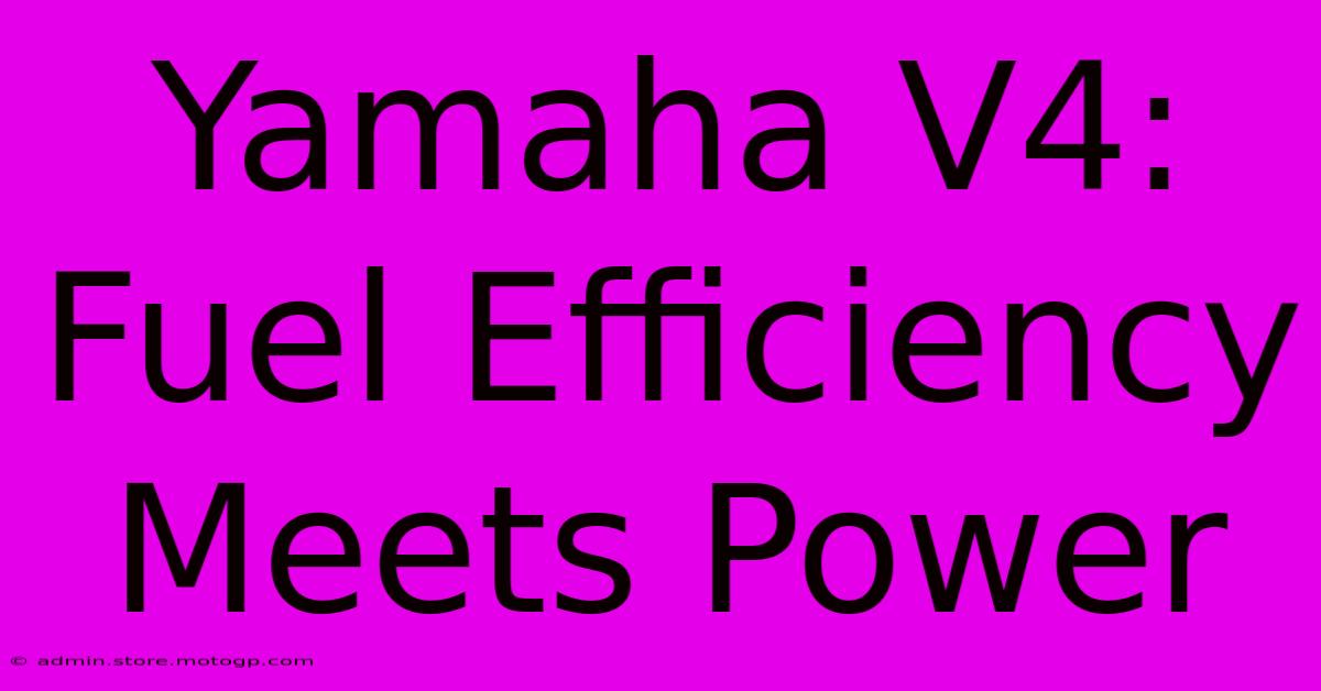 Yamaha V4: Fuel Efficiency Meets Power