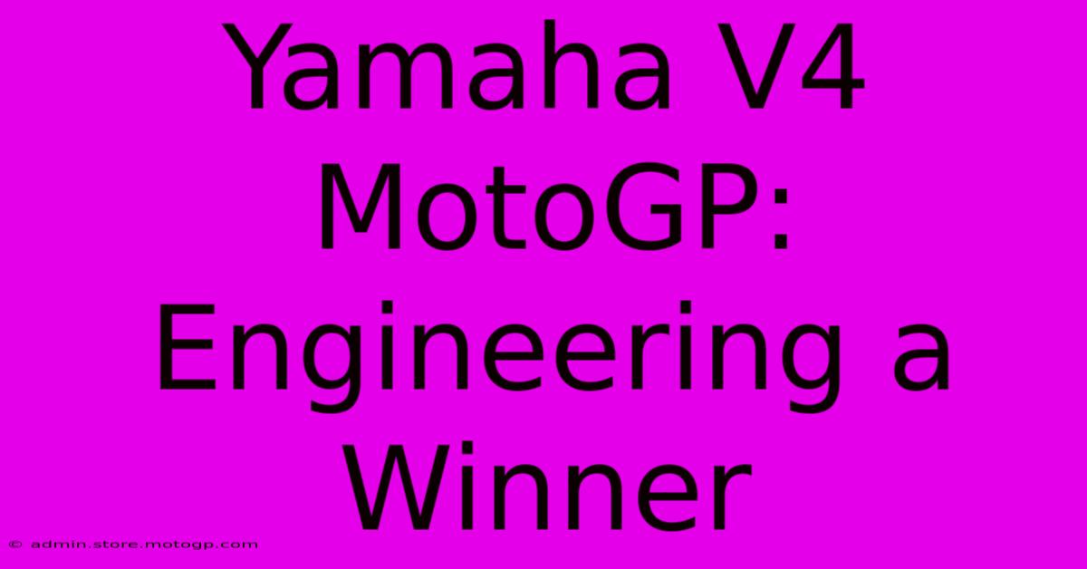 Yamaha V4 MotoGP: Engineering A Winner