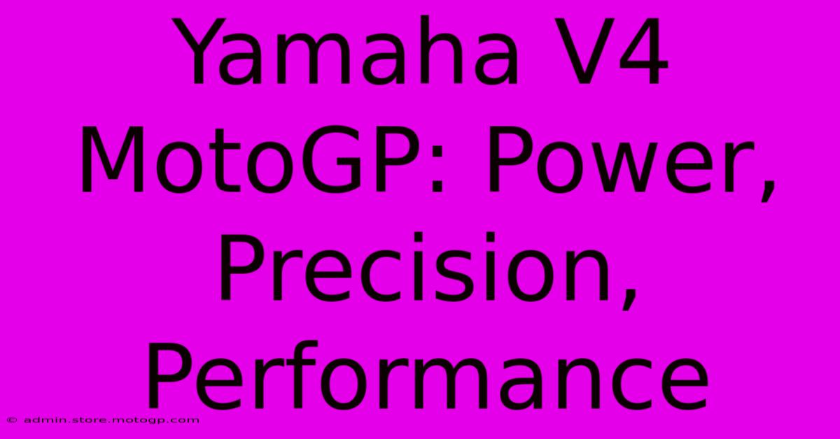 Yamaha V4 MotoGP: Power, Precision, Performance