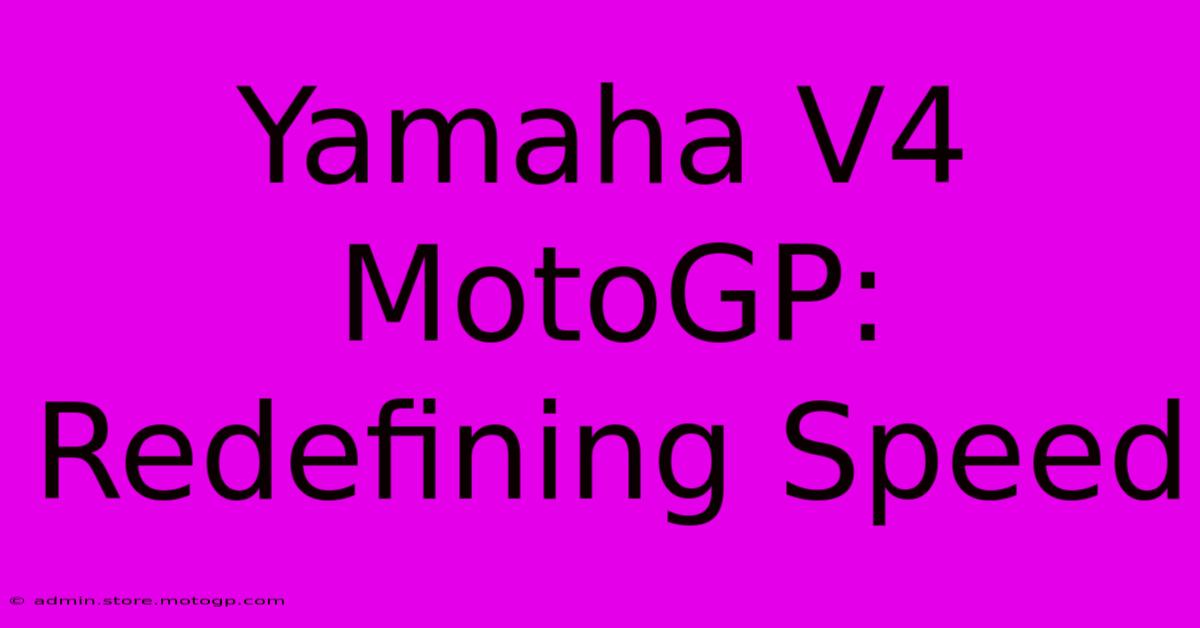 Yamaha V4 MotoGP: Redefining Speed