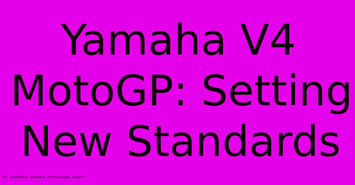 Yamaha V4 MotoGP: Setting New Standards