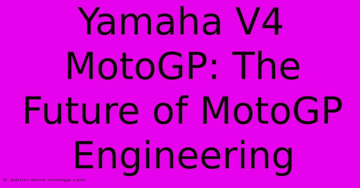 Yamaha V4 MotoGP: The Future Of MotoGP Engineering