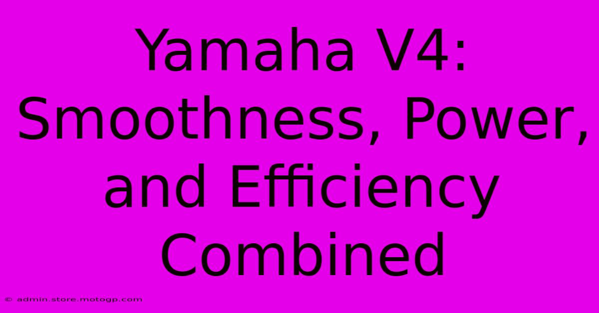 Yamaha V4: Smoothness, Power, And Efficiency Combined