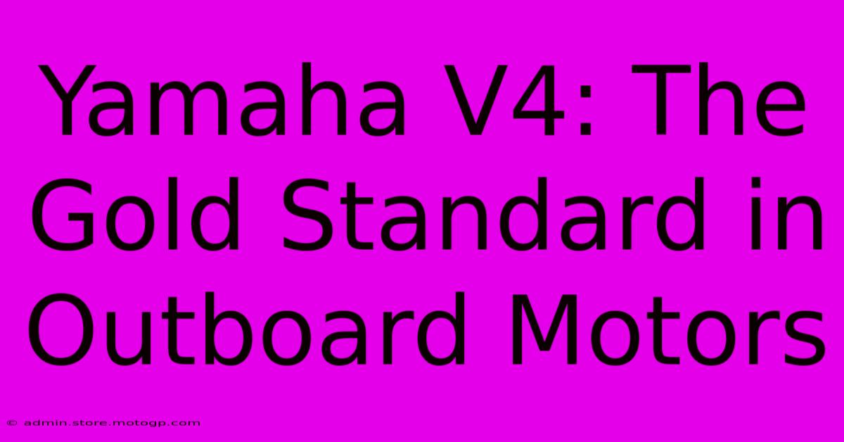 Yamaha V4: The Gold Standard In Outboard Motors