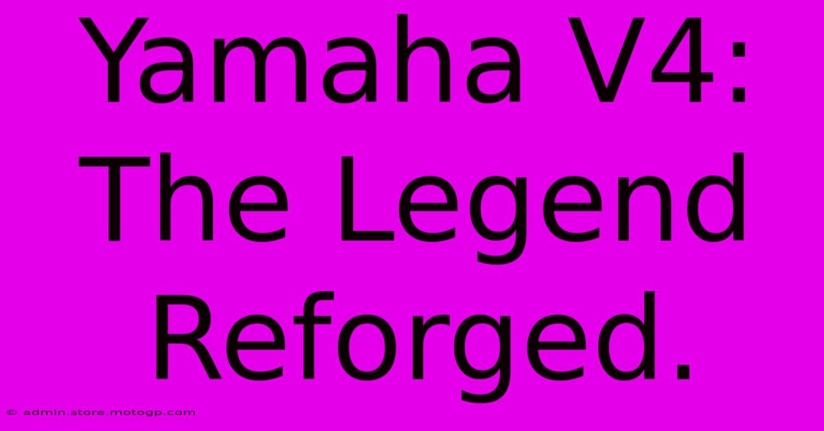 Yamaha V4: The Legend Reforged.