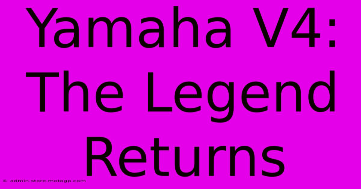 Yamaha V4: The Legend Returns