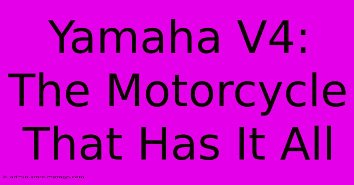 Yamaha V4: The Motorcycle That Has It All