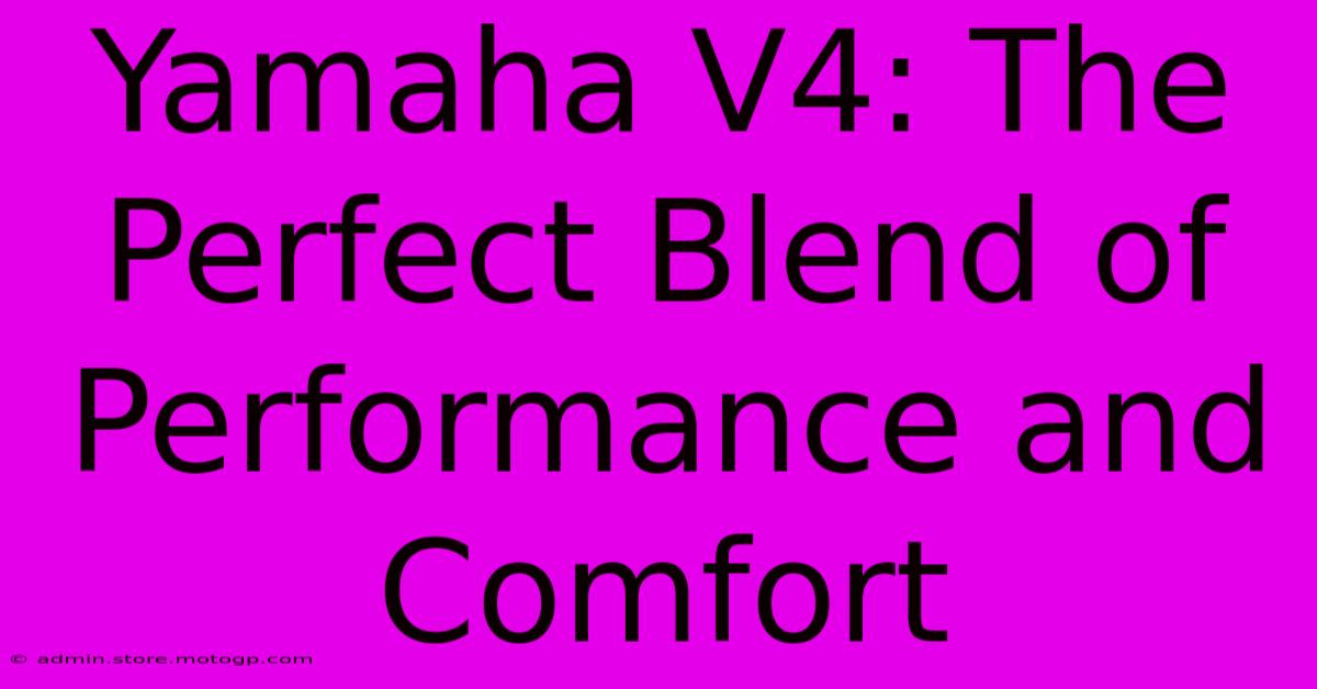 Yamaha V4: The Perfect Blend Of Performance And Comfort