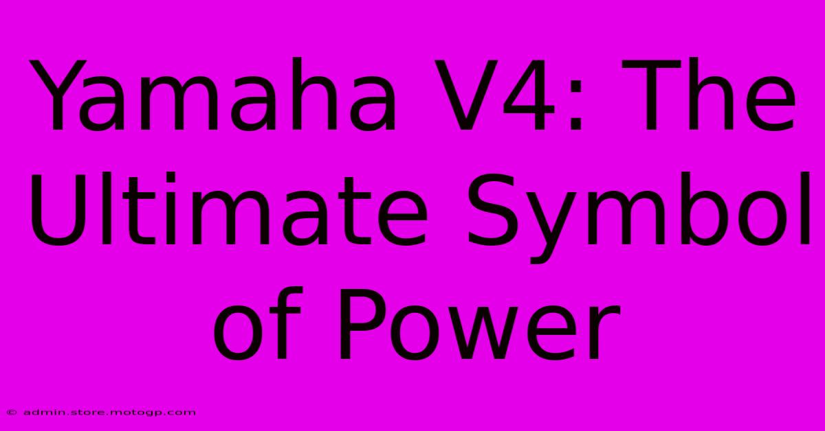 Yamaha V4: The Ultimate Symbol Of Power