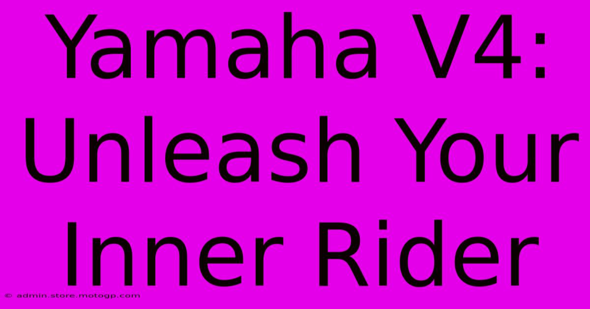 Yamaha V4: Unleash Your Inner Rider