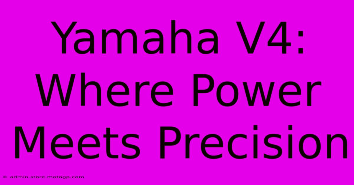 Yamaha V4: Where Power Meets Precision