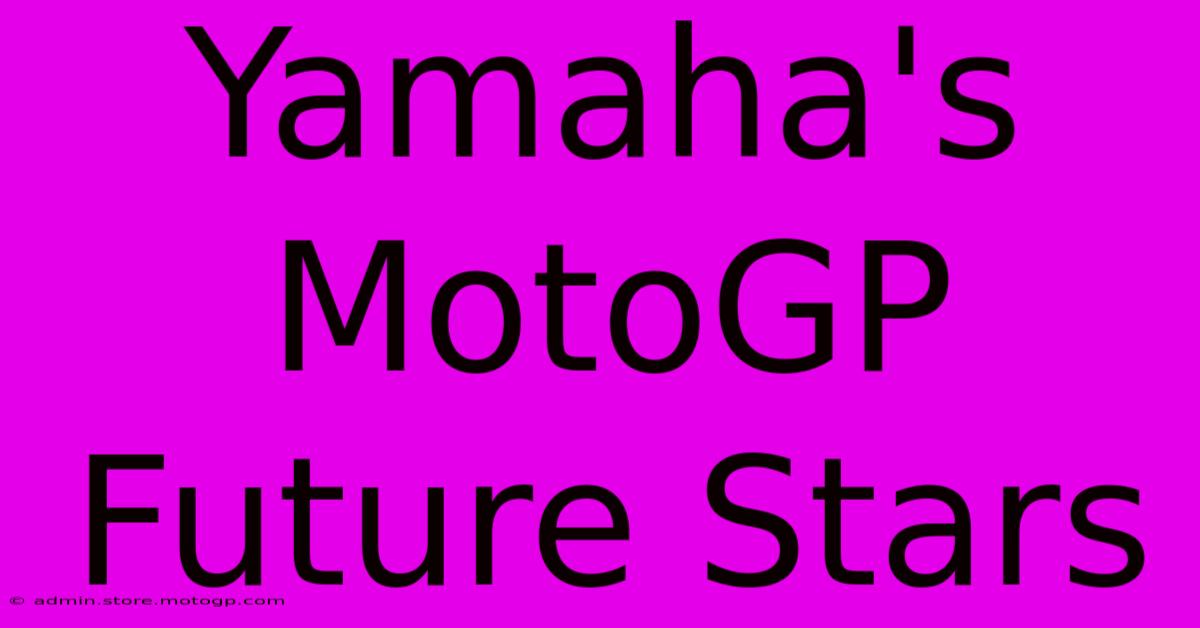 Yamaha's MotoGP Future Stars