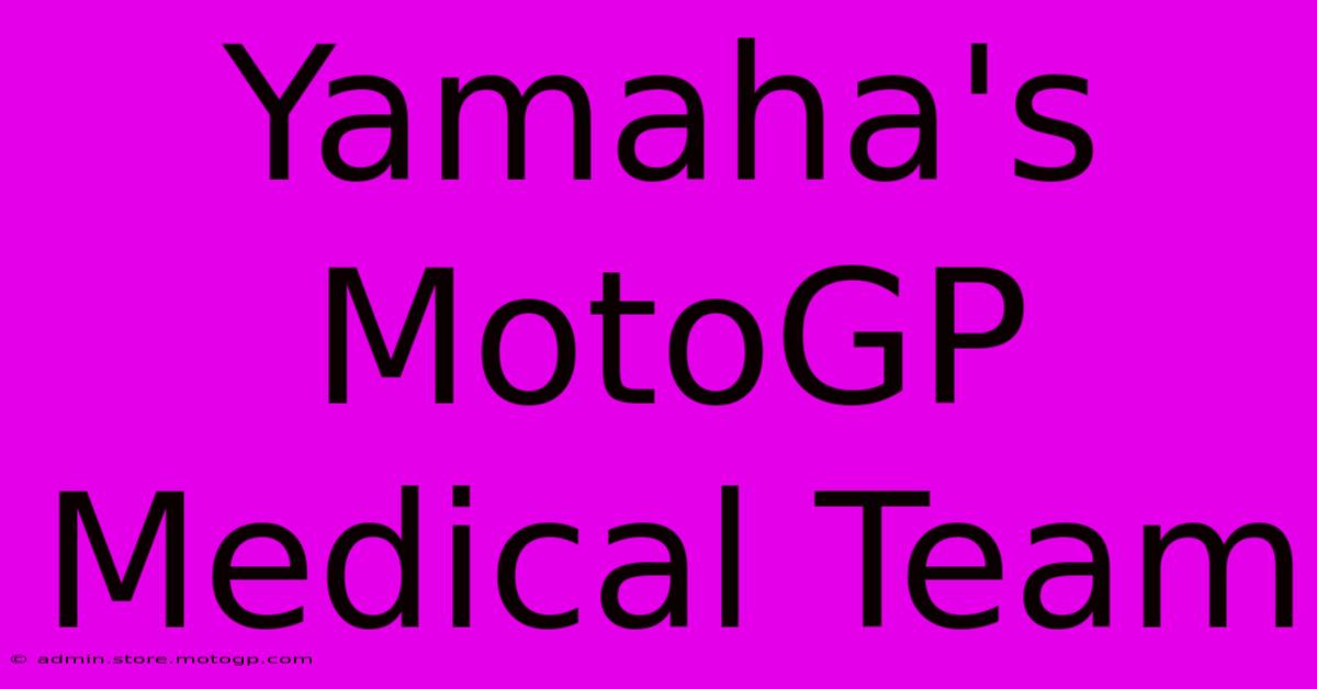 Yamaha's MotoGP Medical Team