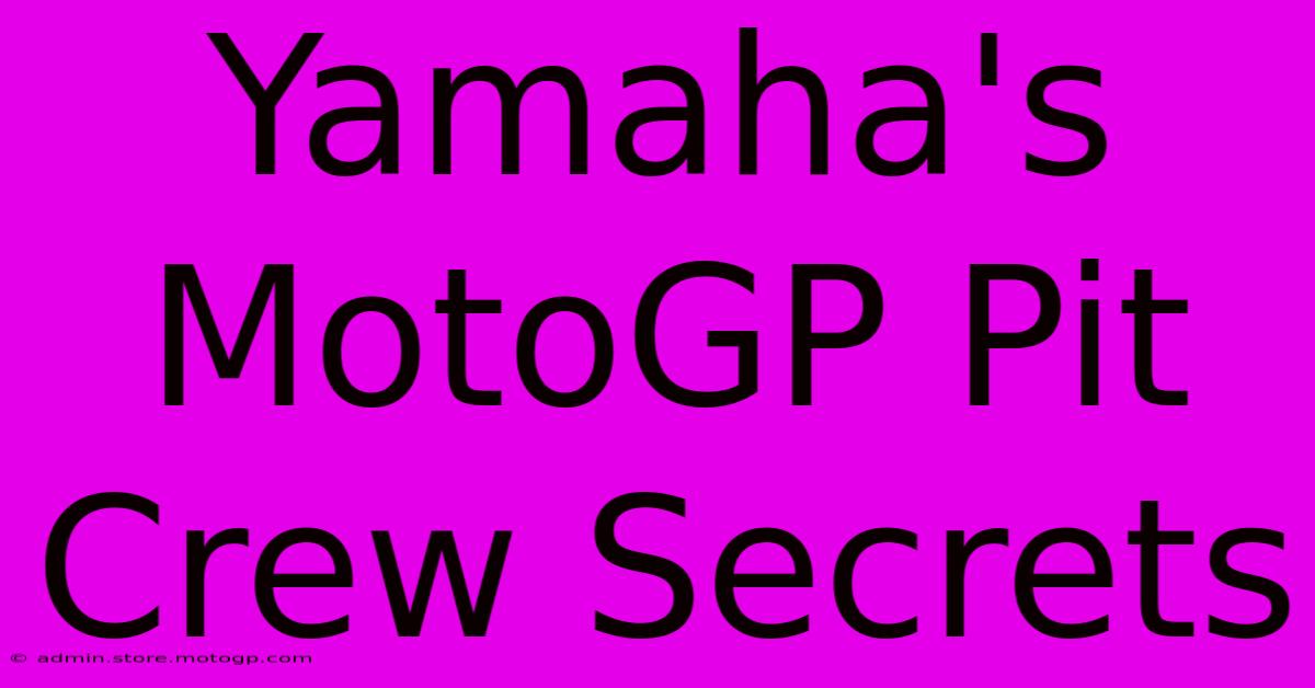 Yamaha's MotoGP Pit Crew Secrets