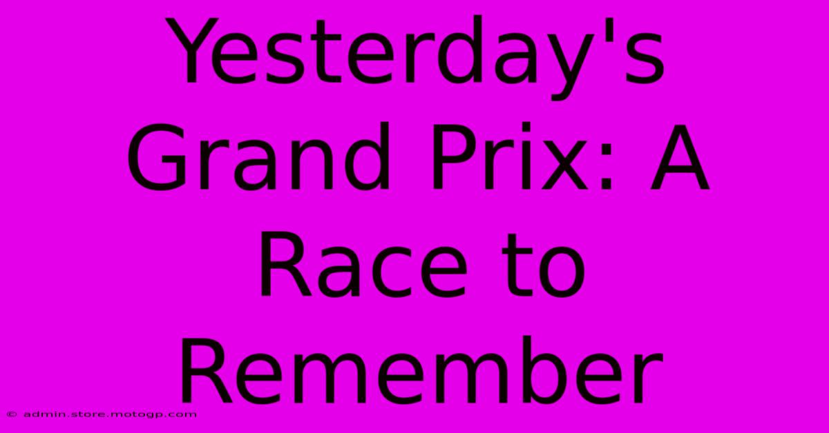 Yesterday's Grand Prix: A Race To Remember