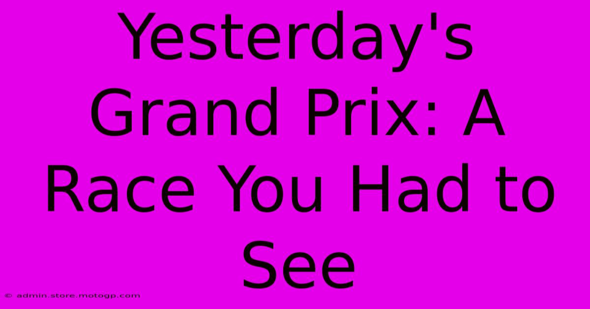 Yesterday's Grand Prix: A Race You Had To See