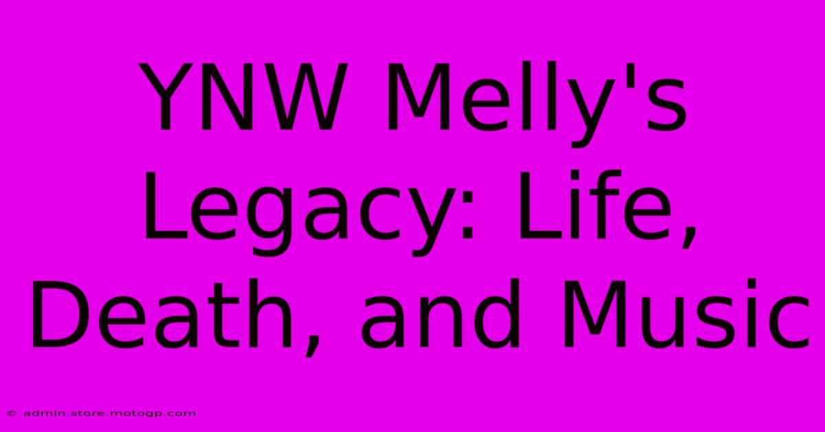 YNW Melly's Legacy: Life, Death, And Music