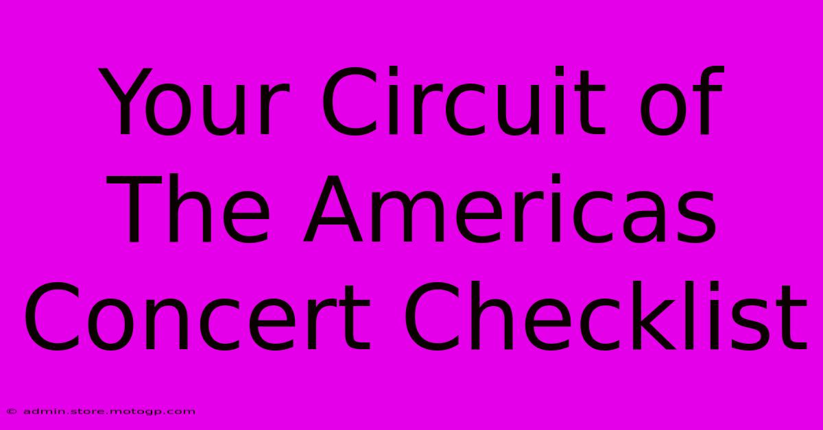 Your Circuit Of The Americas Concert Checklist