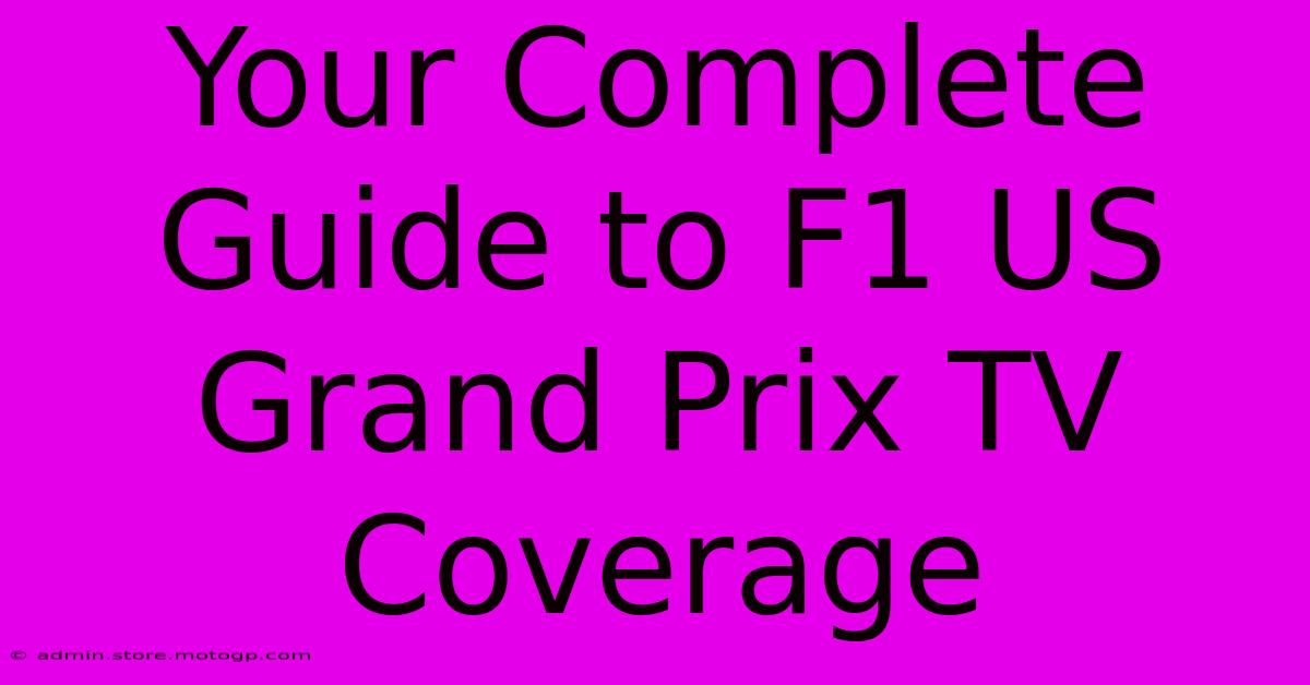 Your Complete Guide To F1 US Grand Prix TV Coverage