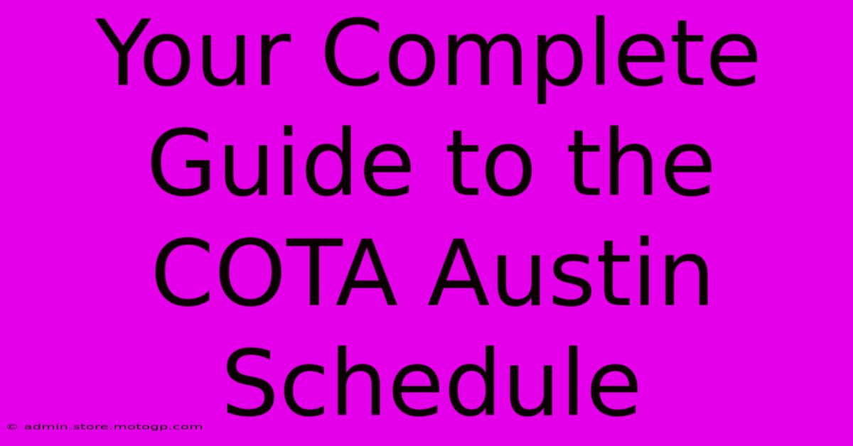 Your Complete Guide To The COTA Austin Schedule