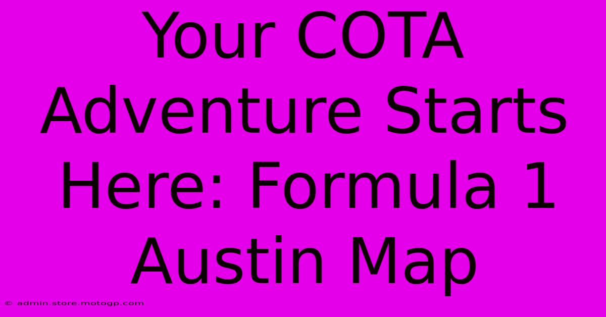 Your COTA Adventure Starts Here: Formula 1 Austin Map