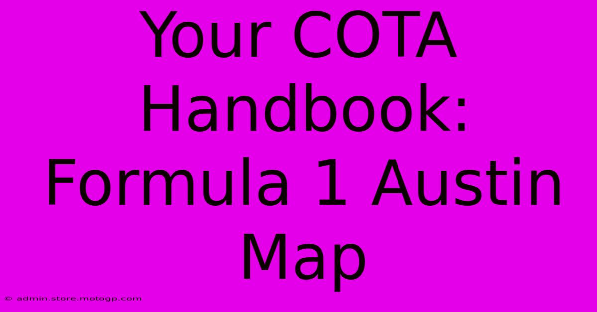 Your COTA Handbook: Formula 1 Austin Map